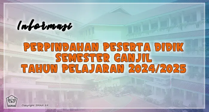 PENDAFTARAN PERPINDAHAN (MUTASI) PESERTA DIDIK SEMESTER GANJIL TAHUN PELAJARAN 2024/2025